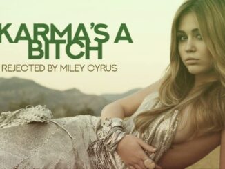 Miley Cyrus – Karmas a Bitch